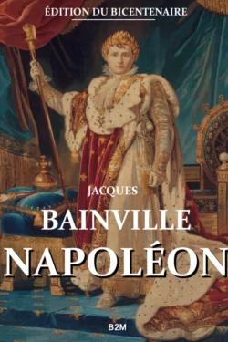 Napoléon, Jacques Bainville