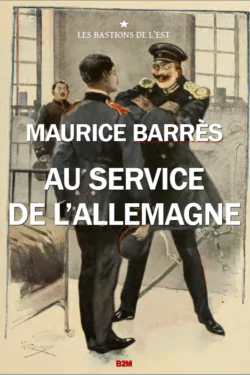 Au service de l’Allemagne, Maurice Barrès