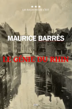 Le Génie du Rhin, Maurice Barrès