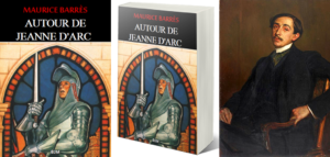 Lire la suite à propos de l’article 590 ans de la mort de Jeanne d’Arc : parution du livre « Autour de Jeanne d’Arc » de Maurice Barrès
