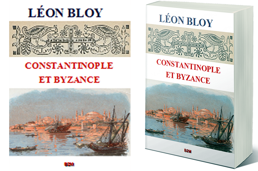 You are currently viewing Réédition de Constantinople et Byzance de Léon Bloy par B2M