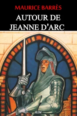 Autour de Jeanne dʼArc, Maurice Barrès