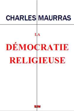 La démocratie religieuse, MAURRAS Charles