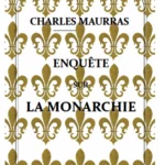 Retour sur les 120 ans de L’Enquête sur la monarchie : son ordre du jour est et reste à la mobilisation