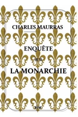 Enquête sur la monarchie 1925, MAURRAS Charles
