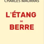 L’étang de Berre, MAURRAS Charles