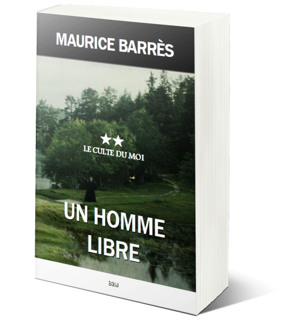 You are currently viewing 2023 année du centenaire de la mort de Maurice Barrès : (re)découvrez son ouvrage Un Homme libre