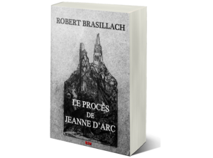 Lire la suite à propos de l’article 590 ans de la mort de Jeanne d’Arc : réédition du Procès de Jeanne d’Arc de Robert Brasillach