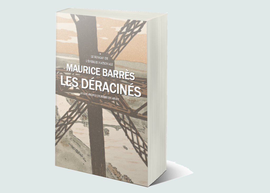 You are currently viewing Les Déracinés : réédition du roman de Maurice Barrès, avec un avant-propos de Pierre de Meuse