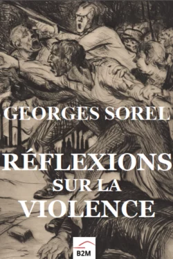 Réflexions sur la violence, SOREL Georges