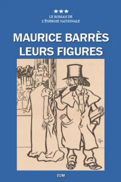 Leurs figures, Maurice Barrès