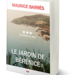 2023 année du centenaire de la mort de Maurice Barrès : Le Jardin de Bérénice, troisième et ultime opus du « Culte du moi » réédité